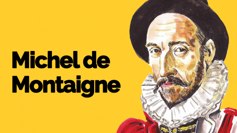 ÜNLÜ DENEME YAZARI: MONTAİGNE KİMDİR?